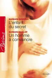 L enfant du secret - Un homme à convaincre (Harlequin Passions)