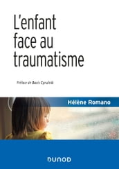 L enfant face au traumatisme - 2e éd.
