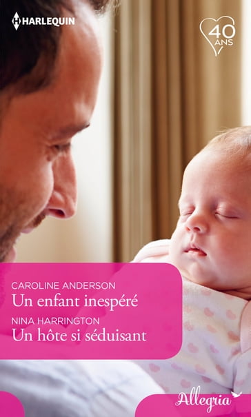 Un enfant inespéré - Un hôte si séduisant - Caroline Anderson - Nina Harrington