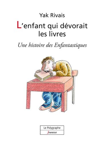 L'enfant qui dévorait les livres - Yak Rivais