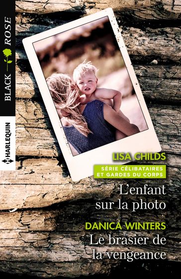 L'enfant sur la photo - Le brasier de la vengeance - Danica Winters - Lisa Childs