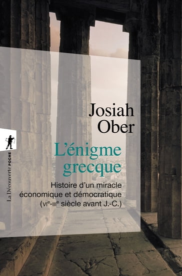 L'énigme grecque - Histoire d'un miracle économique et démocratique (VIe-IIIe siècle avant J.-C.) - Josiah Ober - Paulin Ismard