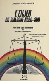 L enjeu du dialogue Nord-Sud : partage des richesses ou guerre économique