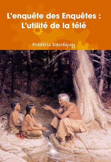 L'enquête des Enquêtes : L'Utilité de la télé - Frédéric Decréquy