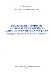 L enseignement Primaire en Espagne et en Amérique Latine du XVIIIe siècle à nos jours