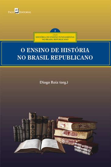 O ensino de História no Brasil republicano - Diogo Roiz