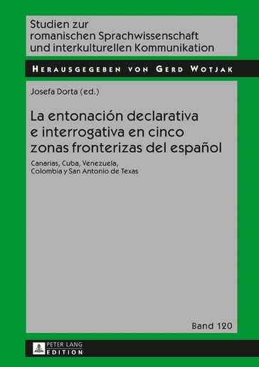 La entonación declarativa e interrogativa en cinco zonas fronterizas del español - Gerd Wotjak - Josefa Dorta