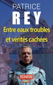 entre eaux troubles et verites cachees