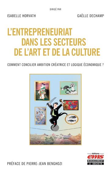 L'entrepreneuriat dans les secteurs de l'art et de la culture - Gaelle Dechamp - Isabelle Horvath