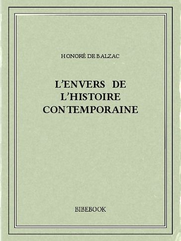 L'envers de l'histoire contemporaine - Honoré de Balzac