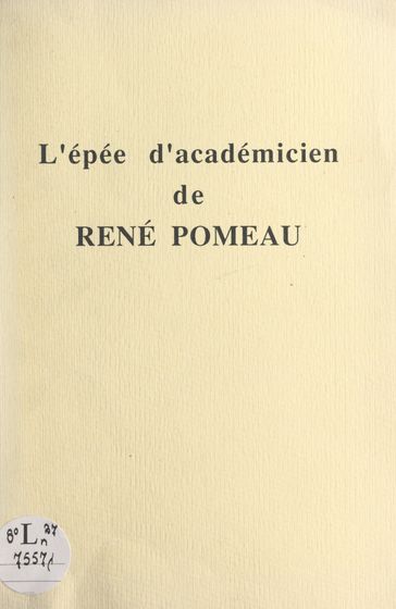 L'épée d'académicien de René Pomeau - Giles Barber - Albert Brunois - Sylvain MENANT - Arthus Bertrand