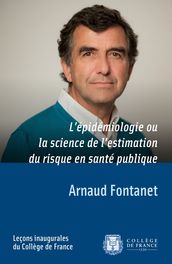 L épidémiologie ou la science de l estimation du risque en santé publique