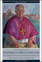 L episcopio di Raffaello Delle Nocche nella storia sociale e religiosa della Basilicata