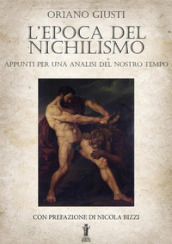 L epoca del nichilismo. Appunti per una analisi del nostro tempo