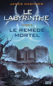 L épreuve - tome 3 Le Remède mortel