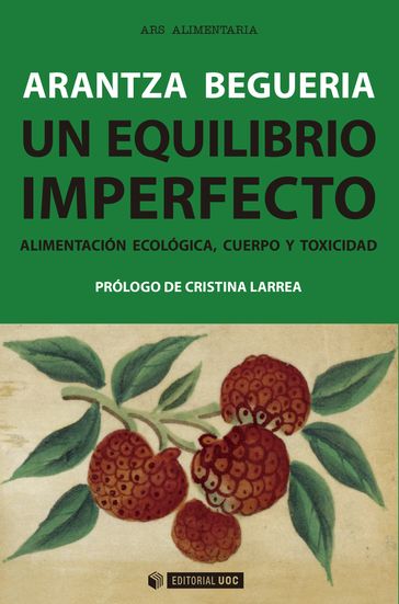 Un equilibrio imperfecto. Alimentación ecológica, cuerpo y toxicidad - Arantza Begueria Muñoz