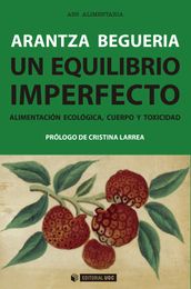 Un equilibrio imperfecto. Alimentación ecológica, cuerpo y toxicidad