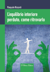 L equilibrio interiore perduto, come ritrovarlo