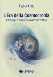 L era della cosmocronia. Riflessioni sulla civiltà prossima ventura