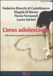 L eros adolescente. Affettività e sessualità nel vissuto adolescenziale