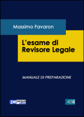 L esame di revisione legale. Manuale di preparazione