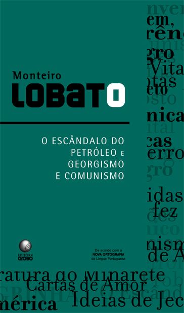 O escândalo do petróleo e Georgismo e comunismo - Monteiro Lobato