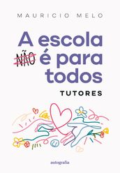 A escola não é para todos: tutores