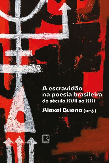 A escravidão na poesia brasileira - Alexei Bueno
