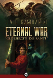 Gli eserciti dei santi. Eternal war