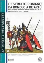 L esercito romano da Romolo a re Artù. Ediz. italiana e inglese. 1.Da Romolo all avvento di Ottaviano, VIII sec. fine I sec. a.C.