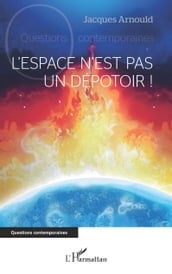 L espace n est pas un dépotoir !