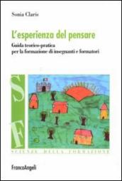 L esperienza del pensare. Guida teorico-pratica per la formazione di insegnanti e formatori