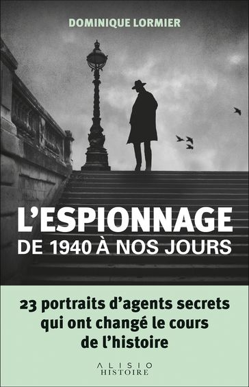 L'espionnage de 1940 à nos jours - Dominique Lormier