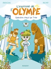 L espionne de l Olympe - Opération cheval de Troie