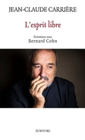 L esprit libre - Entretiens avec Bernard Cohn