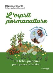 L esprit permaculture - Biodiversité, alimentation, hygiène et entretien, énergies