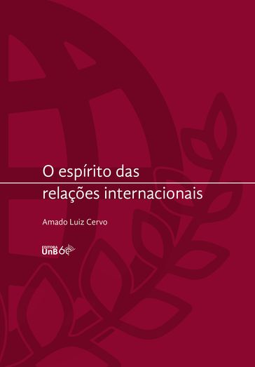O espírito das relações internacionais - Amado Luiz Cervo