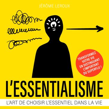 L'essentialisme - L'art de choisir l'essentiel dans la vie (Intégral) - Jérôme Leroux