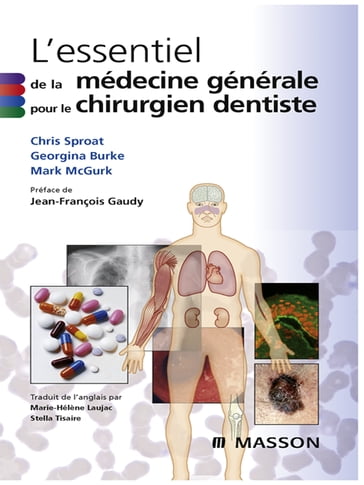 L'essentiel de la médecine générale pour le chirurgien dentiste - John Scott - Co - Chris Sproat - Mark McGurk - Georgina Burke