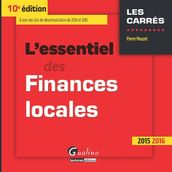 L essentiel des finances locales - 10e édition 2015-2016