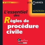L essentiel des règles de procédure civile - 5e édition
