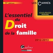 L essentiel du droit de la famille 2012-2013 - 11e édition