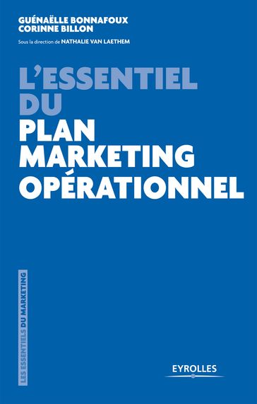 L'essentiel du plan marketing opérationnel - Corinne Billon - Guénaelle Bonnafoux - Nathalie Van Laethem
