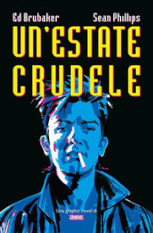 Un estate crudele. Una graphic novel di Criminal