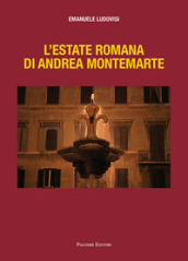 L estate romana di Andrea Montemarte