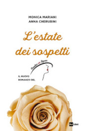 L estate dei sospetti. Il nuovo romanzo de «Il Paradiso delle signore»