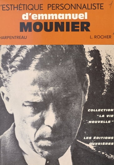 L'esthétique personnaliste d'Emmanuel Mounier - Jacques Charpentreau - Louis Rocher