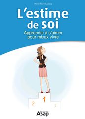 L estime de soi : Apprendre à s aimer pour mieux vivre