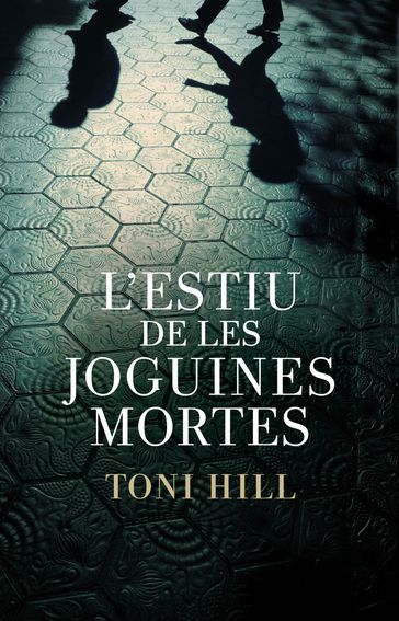 L'estiu de les joguines mortes (Inspector Salgado 1) - Toni Hill