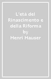 L età del Rinascimento e della Riforma